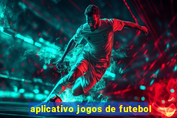 aplicativo jogos de futebol